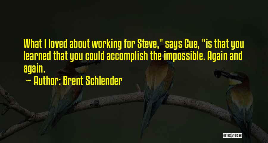 Brent Schlender Quotes 270898