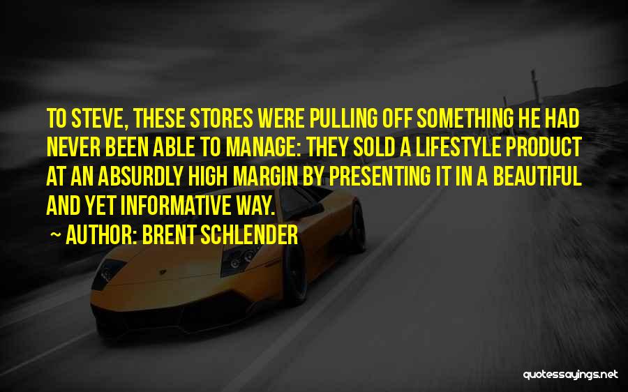 Brent Schlender Quotes 318372