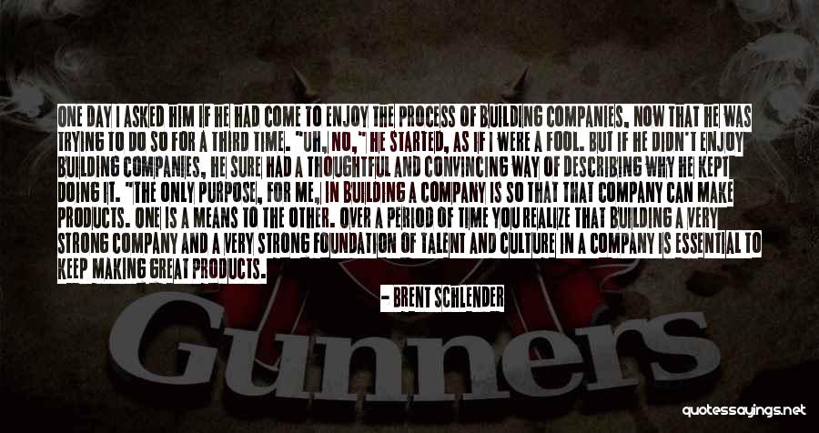 Brent Schlender Quotes 388265 Brent Schlender Quotes 388265