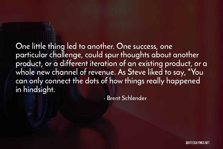 Brent Schlender Quotes 432461