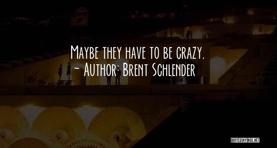 Brent Schlender Quotes 965329