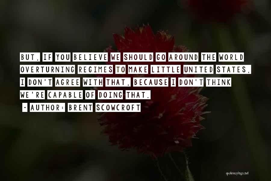 Brent Scowcroft Quotes 1108524
