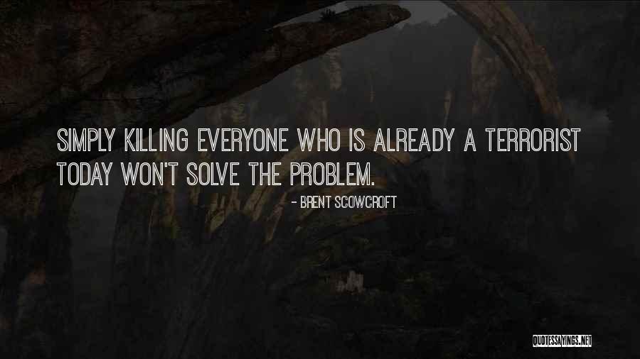 Brent Scowcroft Quotes 121032 Brent Scowcroft Quotes 121032