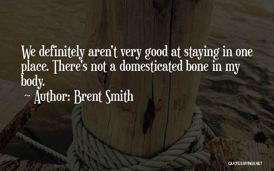 Brent Smith Quotes 1317866