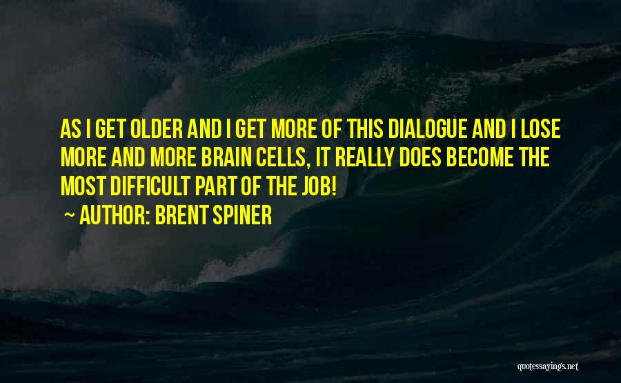 Brent Spiner Quotes 1599562