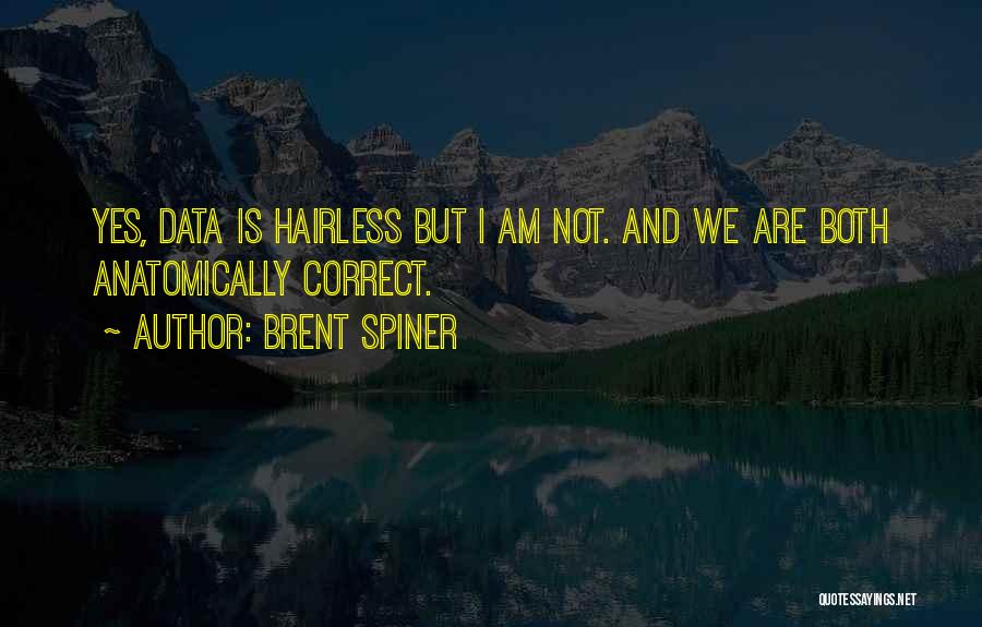Brent Spiner Quotes 1718666