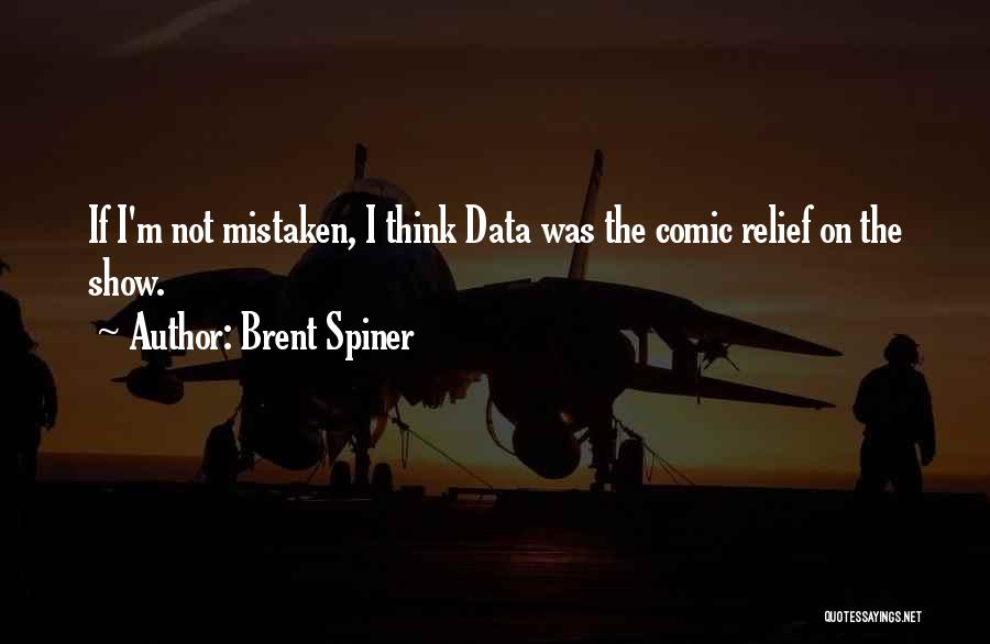 Brent Spiner Quotes 1888329