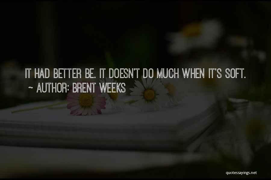Brent Weeks Quotes 106060