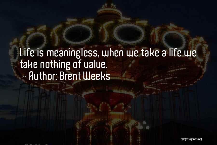 Brent Weeks Quotes 1180028