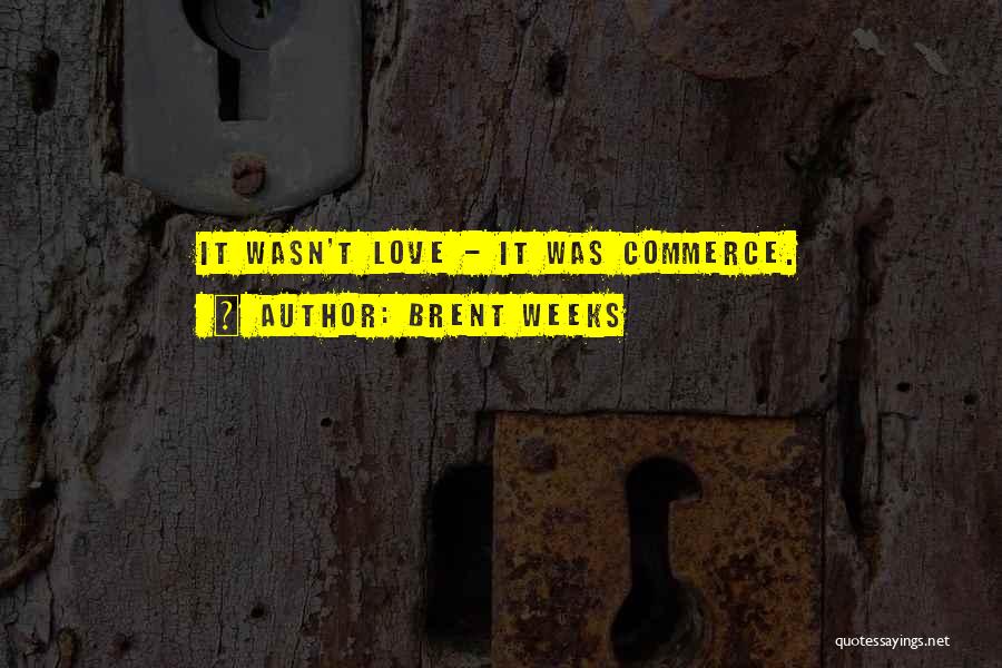 Brent Weeks Quotes 1260389