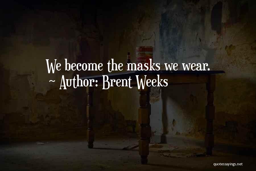 Brent Weeks Quotes 168754