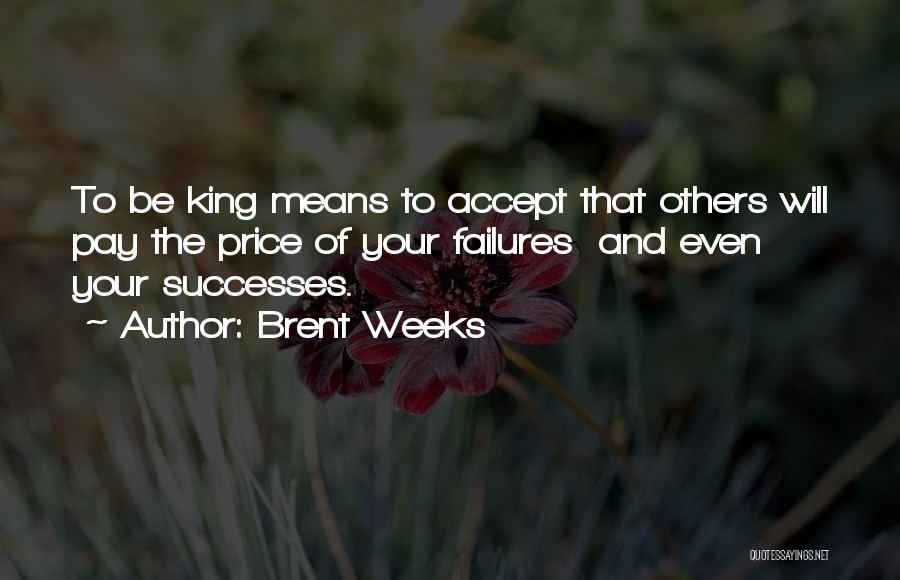 Brent Weeks Quotes 1748596