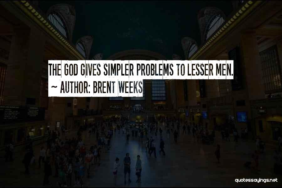 Brent Weeks Quotes 2104588