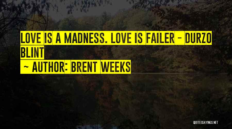 Brent Weeks Quotes 352119