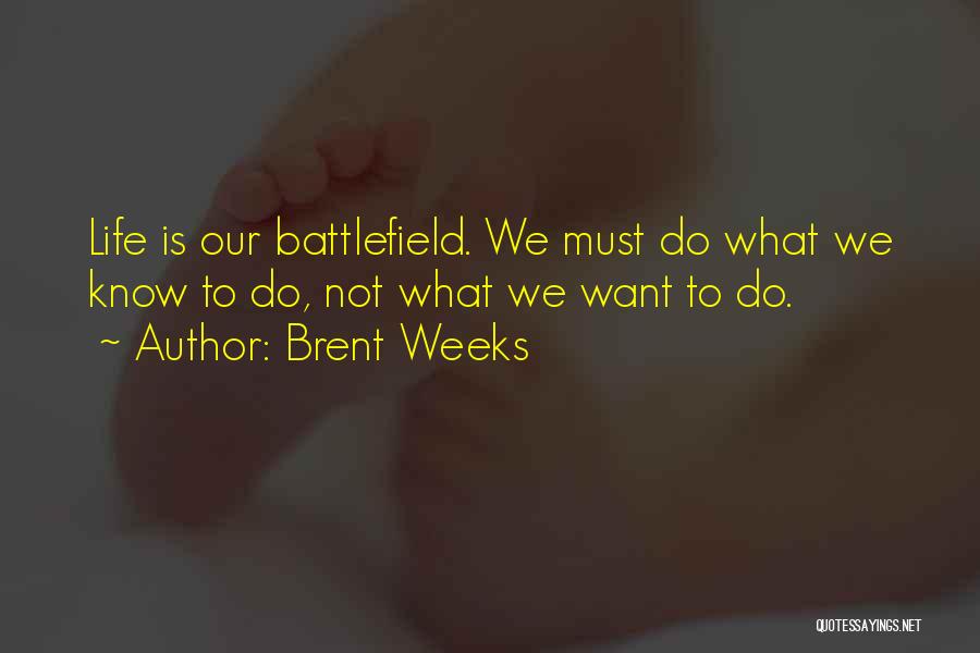 Brent Weeks Quotes 423607