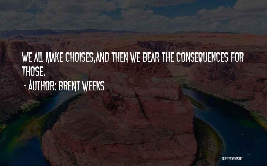 Brent Weeks Quotes 506366