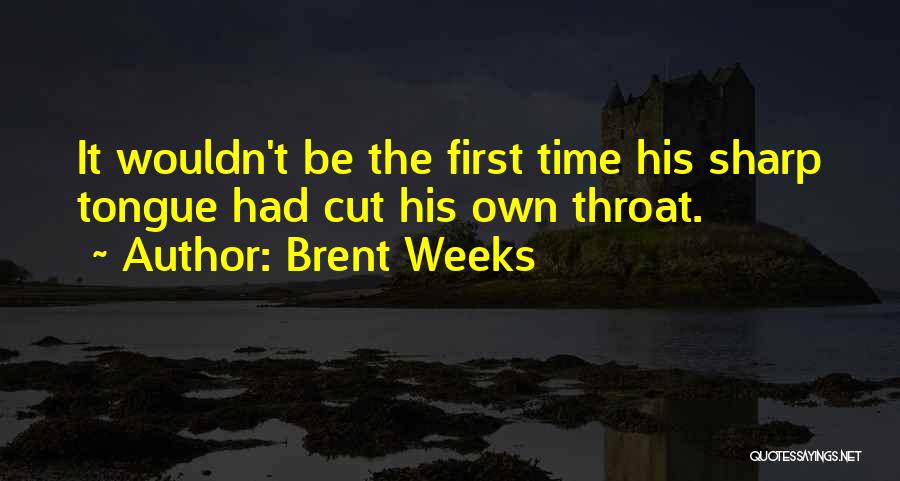 Brent Weeks Quotes 509387