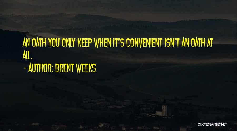 Brent Weeks Quotes 601629