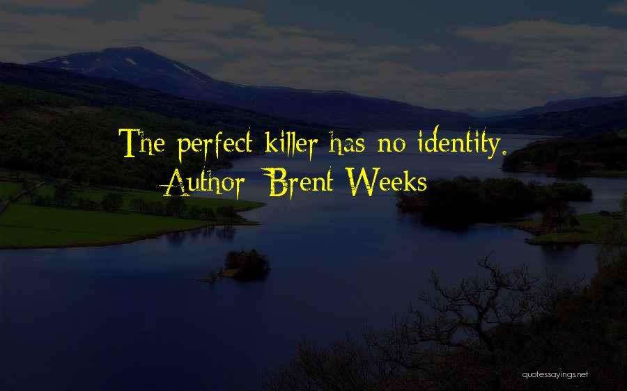 Brent Weeks Quotes 683741