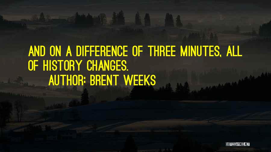 Brent Weeks Quotes 829979