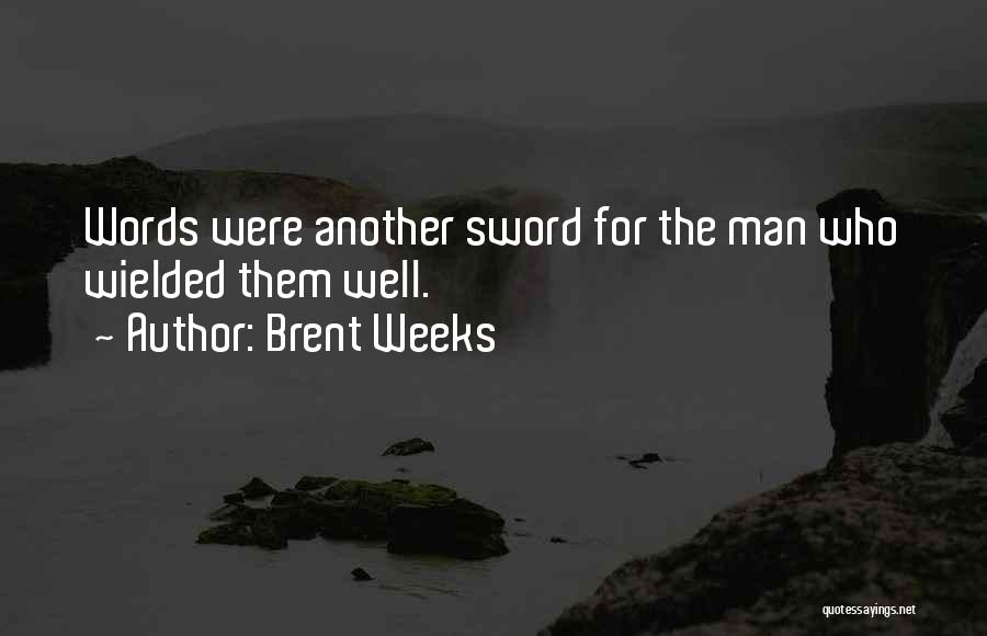 Brent Weeks Quotes 833294