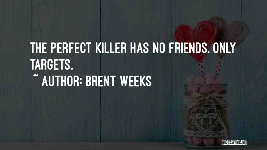 Brent Weeks Quotes 855422