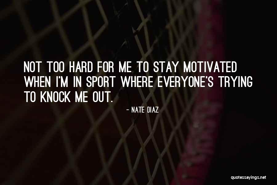 Brently Rauppius Quotes By Nate Diaz Brently Rauppius Quotes By Nate Diaz