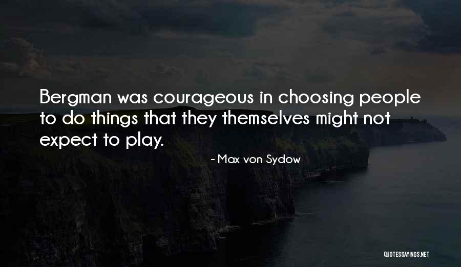 Brentmoor Quotes By Max Von Sydow Brentmoor Quotes By Max Von Sydow