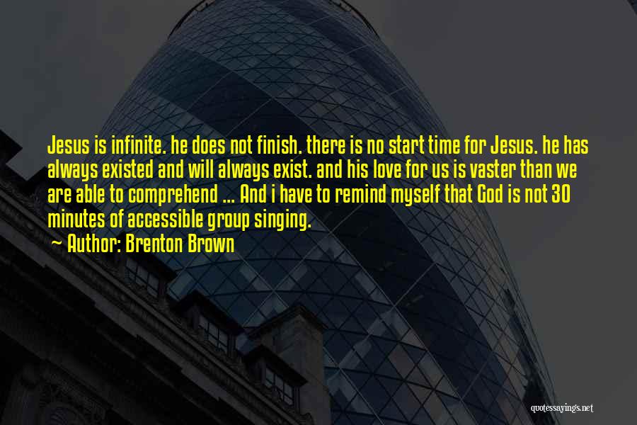 Brenton Brown Quotes 889386