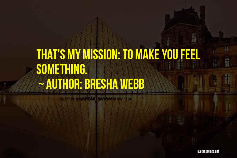 Bresha Webb Quotes 464074