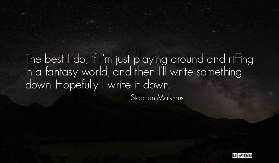 Bressingham Gardens Quotes By Stephen Malkmus Bressingham Gardens Quotes By Stephen Malkmus