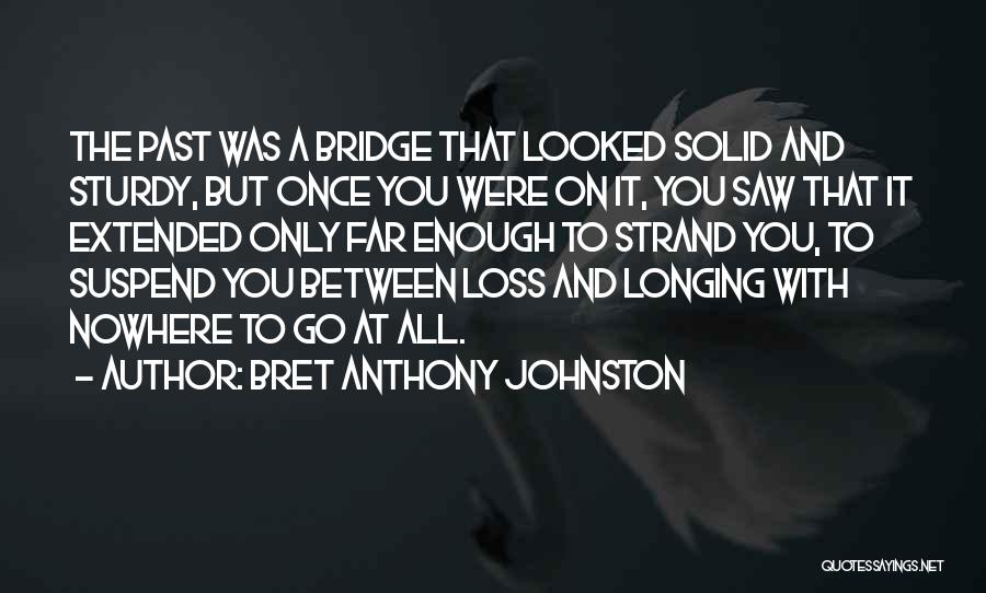 Bret Anthony Johnston Quotes 790100