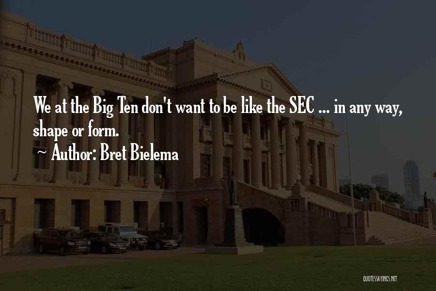 Bret Bielema Quotes 870840