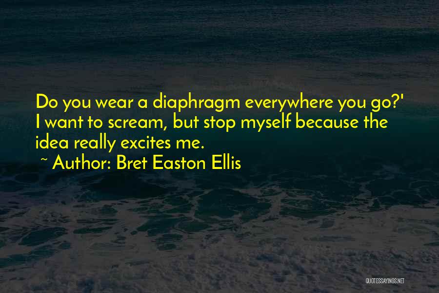 Bret Easton Ellis Quotes 2062468