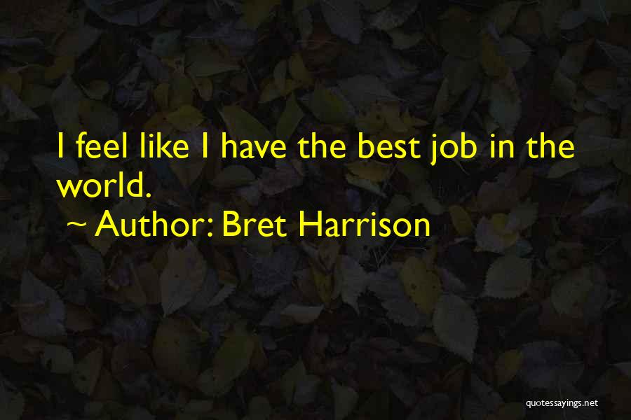 Bret Harrison Quotes 399425