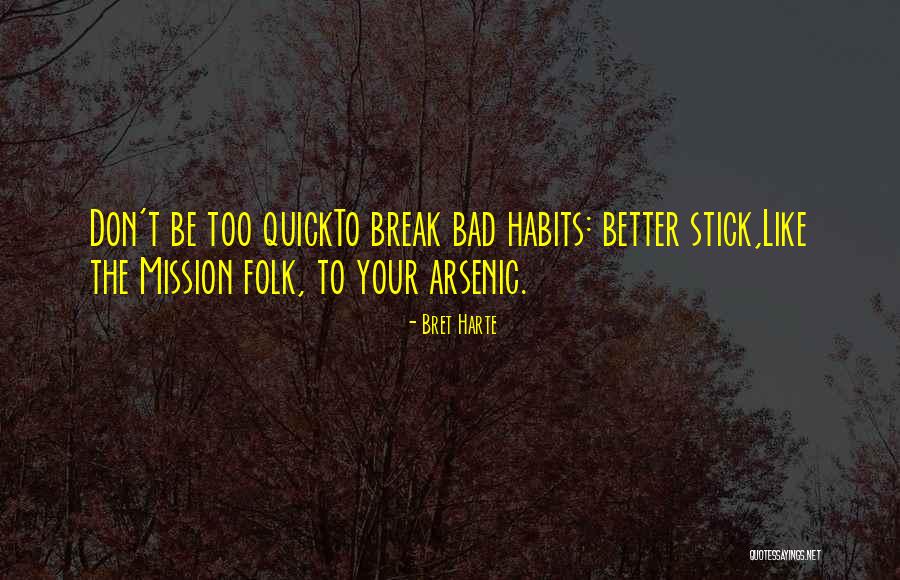 Bret Harte Quotes 1931741 Bret Harte Quotes 1931741