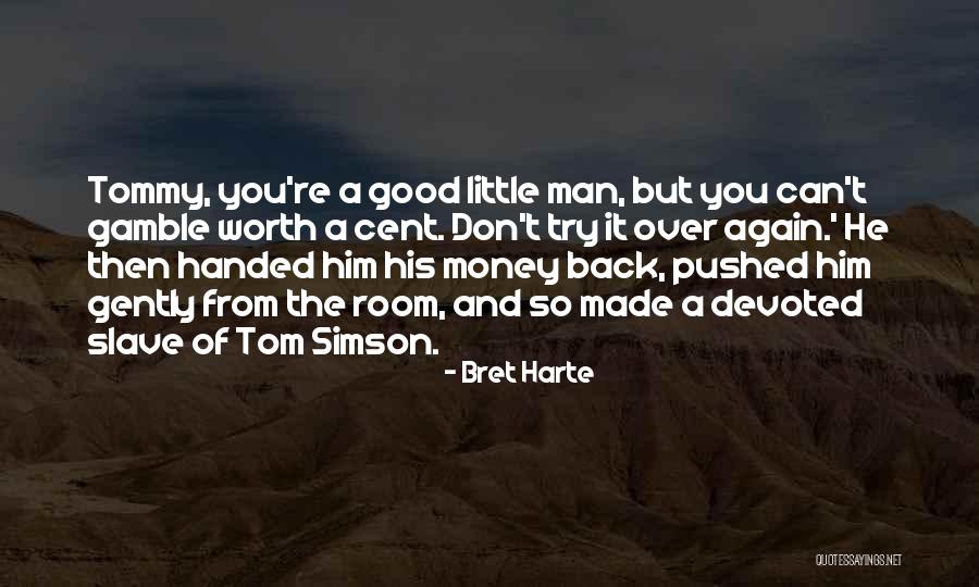 Bret Harte Quotes 609174 Bret Harte Quotes 609174