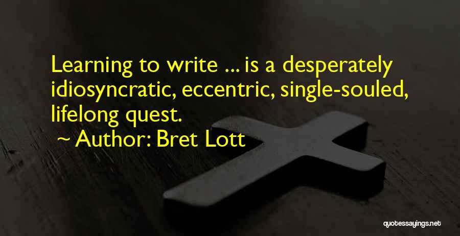 Bret Lott Quotes 719078