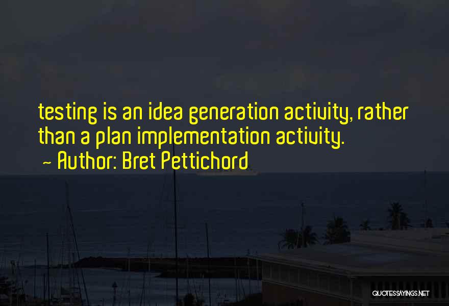 Bret Pettichord Quotes 119598