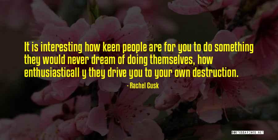 Brethour Township Quotes By Rachel Cusk Brethour Township Quotes By Rachel Cusk