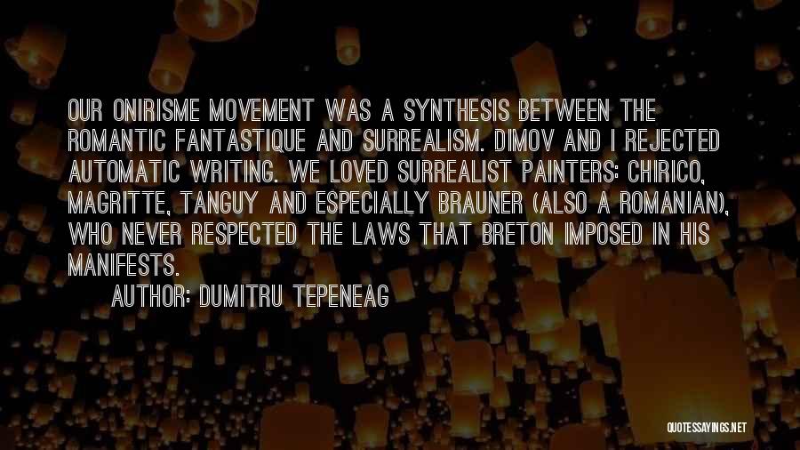 Breton Surrealism Quotes By Dumitru Tepeneag