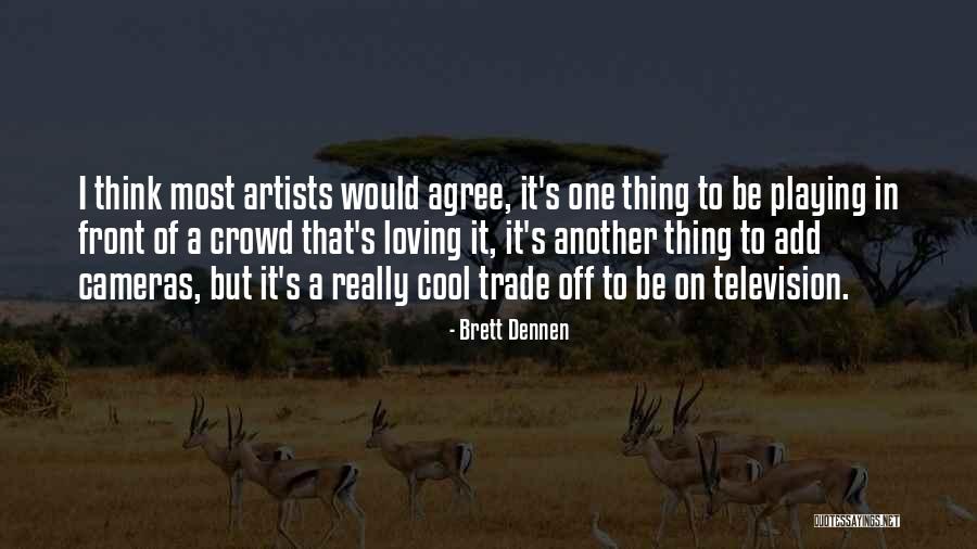 Brett Dennen Quotes 1636415