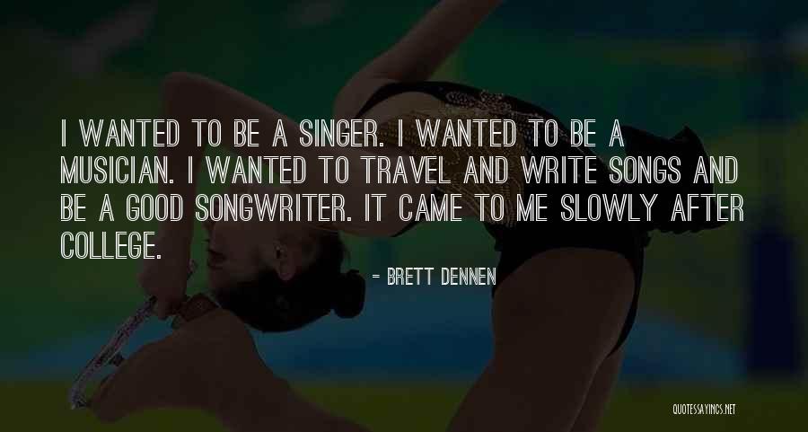 Brett Dennen Quotes 2038021