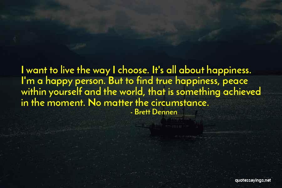 Brett Dennen Quotes 892264