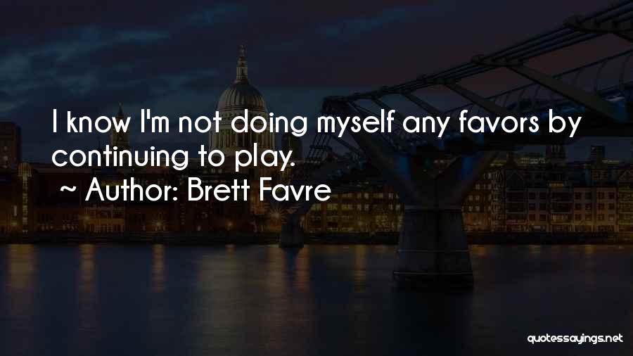 Brett Favre Quotes 1025130