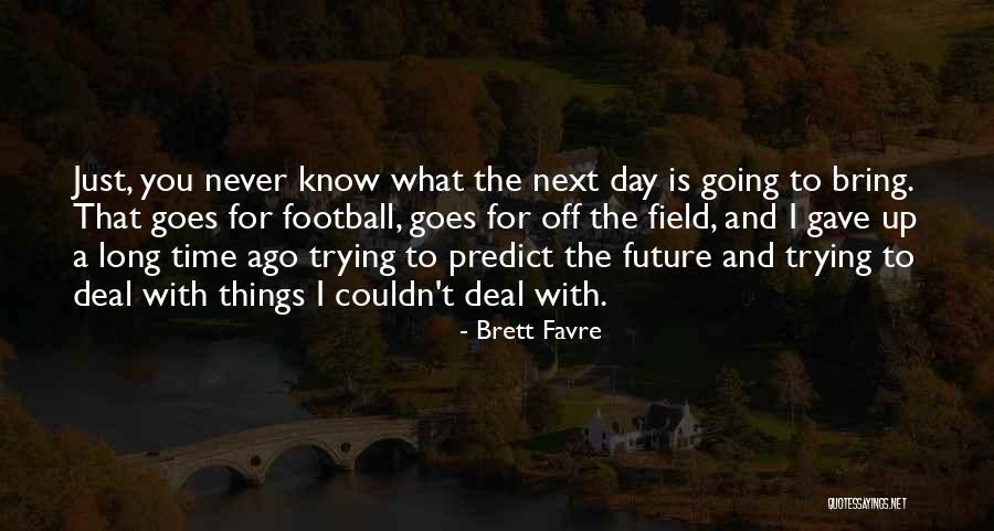 Brett Favre Quotes 2111728