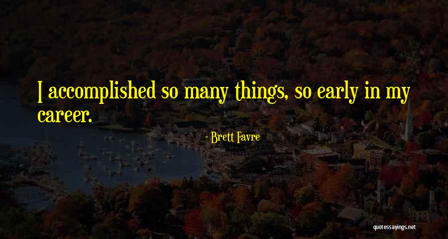 Brett Favre Quotes 2151263 Brett Favre Quotes 2151263