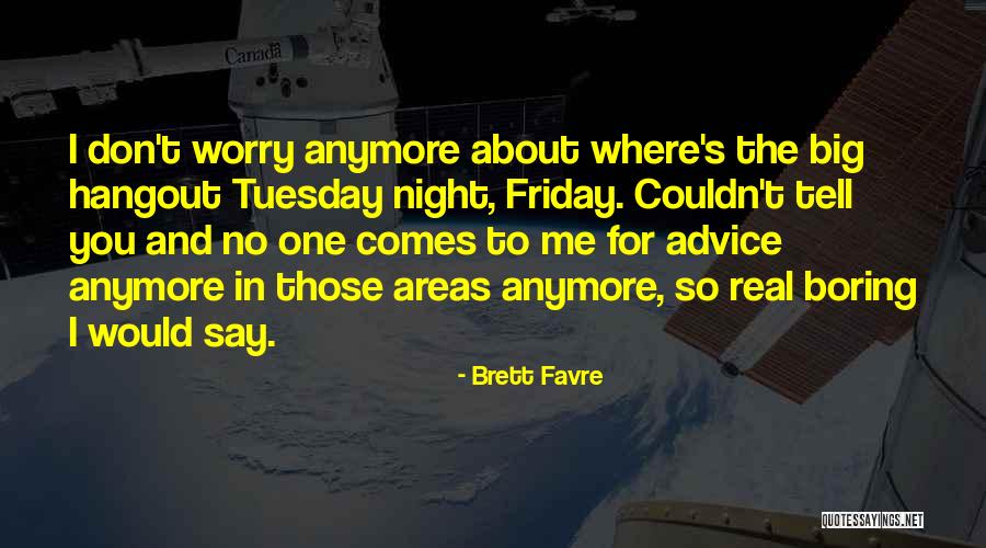 Brett Favre Quotes 738275 Brett Favre Quotes 738275