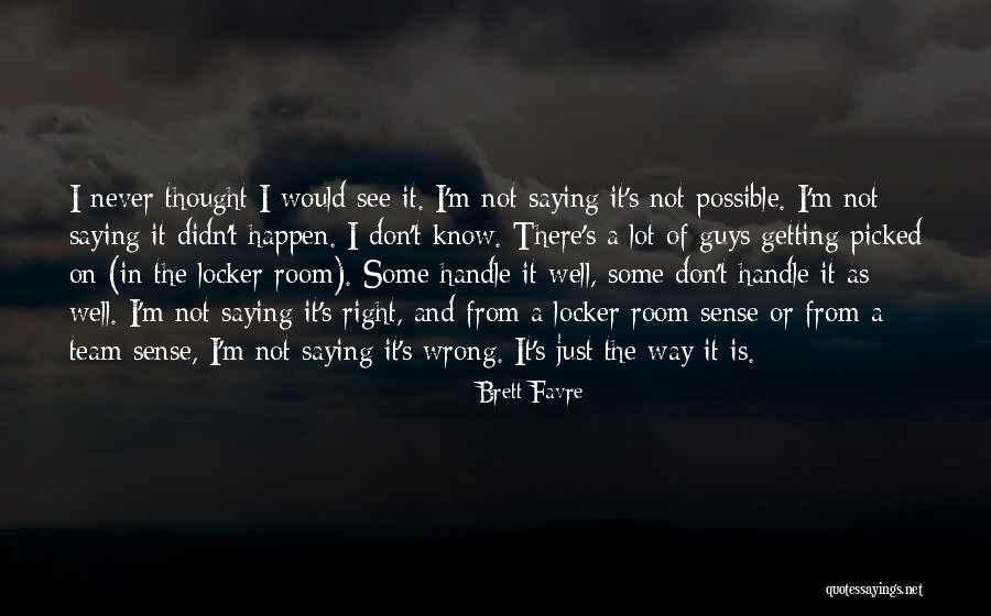 Brett Favre Quotes 912014 Brett Favre Quotes 912014