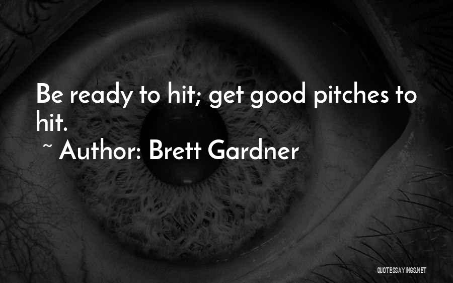 Brett Gardner Quotes 109635